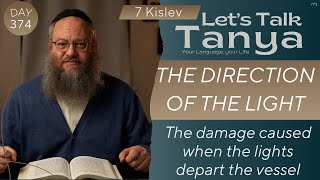 The Direction of the Light: The damage caused when the lights depart the vessel | 7 Kislev | Day 374