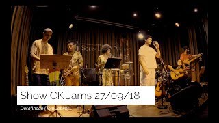 Desafinado (Tom Jobim) - Show CK Jams