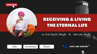 Receiving & Living the Eternal Life (Hindi) | #SozoandShalom #ColHarjitSingh #सोज़ोऔरशालोम