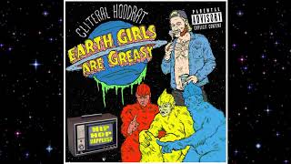 [ CLITERAL HOODRAT ] EARTH GIRLS ARE GREASY (2019) FULL MIX TAPE