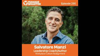 290: Workplace Culture Realignment with Salvatore Manzi