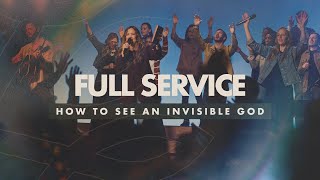 Full Service | "How To See An Invisible God" | Jeremy Pearsons