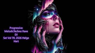 Progressive MelodicTechno Rave DJ Set Vol 78  2026 Helge Hart Tom Wax Felix Kröcher.....