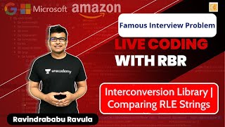 Live Coding with RBR | Interconversion Library | Comparing RLE Strings | L:7 | Interview Preparation
