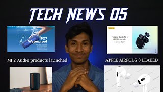 Tech news 05 | Apple airpods 3 design leaked |realme buds air 2 specs | mi 2 audio products launched