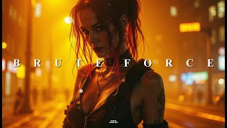 EBM / Cyberpunk / Dubstep / Mix  "Brute Force"