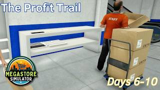 The Profit Trail - 2 - Days 6-10 - Megastore Simulator
