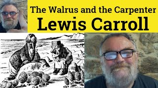 😎 The Walrus and the Carpenter by Lewis Carroll Summary - The Walrus and the Carpenter Analysis