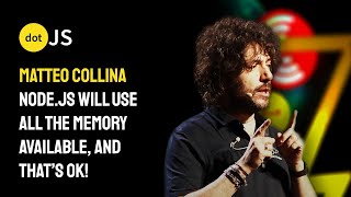 Node.js will use all the memory available, and that's OK! - Matteo Collina - dotJS 2025