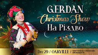 GERDAN - Christmas show "На Рiздво" (Oakville, Ontario, Canada - 29.12.2024)