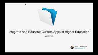 Integrate and Educate: Custom Apps in Higher Education Webinar