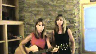 Had a Dream (Judds) cover by Lori and Michelle