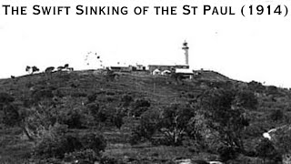 The Swift Sinking of the St Paul (1914)