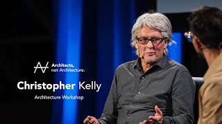 Christopher Kelly - What is the role of an architect? | Architects, not Architecture.