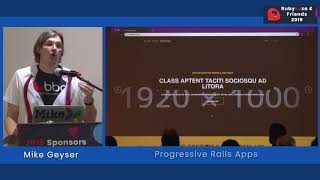 Rubyfuza 2019: Mike Geyser - Progressive Rails Apps