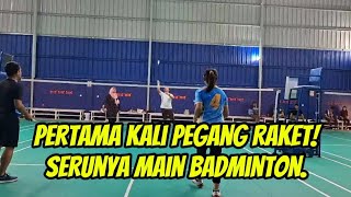 Coba Badminton Perdana Ternyata Susah-Susah Seru!
