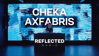 CHEKA X AXFABRIS | AUDIOVISUAL TECHNO SET | REFLECTED RADIO 039