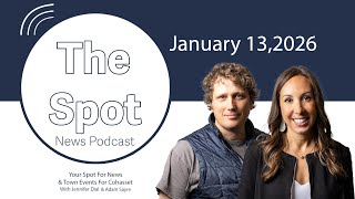 Cohasset's The Spot News Podcast-January 13, 2026