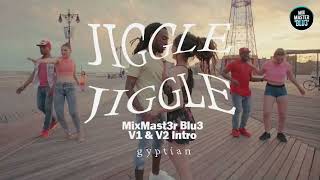 GYPTIAN  - JIGGLE JIGGLE V2 🔥 ||| MIXMAST3RBLU3 INTRO |||