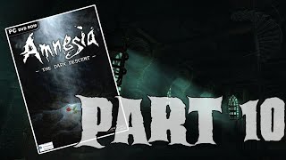 Let's Play Amnesia: The Dark Descent - Part 10 - Ah Dun Broked It