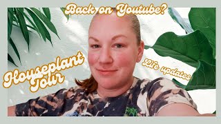 I'm BACK! A Long-Awaited YouTube Comeback (maybe) & Updated Houseplant Tour!