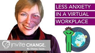 How to Calm Anxiety in the Virtual Workplace