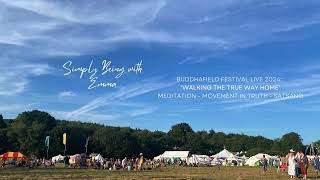 Walking the True Way Home - Meditation, Movement in Truth & Satsang - Buddhafield Festival Live 2024
