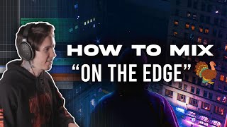 Breaking Down the Mix: 'On the Edge' Production Tips