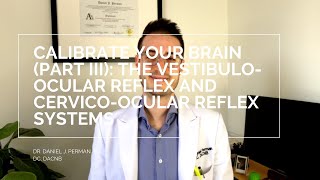 Calibrate Your Brain (Part 3): The Vestibulo-Ocular and Cervico-Ocular Reflex Systems