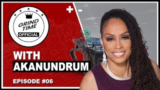 GRIND TIME OFFICIAL EP06 | AKANUNDRUM