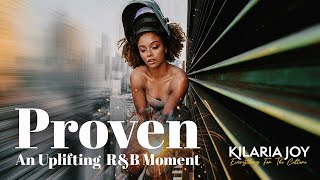 Proven 🎵 | Worked Twice as Hard for Half the Credit — and Still Shine | Kilaria Joy