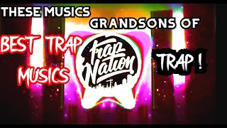 THESE MUSICS ARE GRANDSONS OF TRAP !
