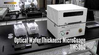 FIBERPRO TM5300 Optical Wafer Thickness Microgauge Overview