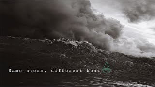 Sermon 16 August 2020 - Same storm, different boat II