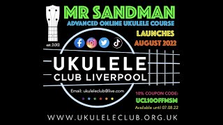 UCL ONLINE UKULELE COURSE - MR SANDMAN
