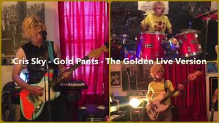 Cris Sky - Gold Pants - The Golden Live Version - Full Version