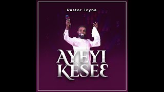 AYEYI KESE↋ By Pastor Joyna