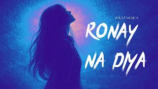 Ronay Na Diya – Ravzz Musica | Emotional Hindi Indie | Late Night Feel (Official Visualizer)