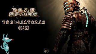 Dead Space Végigjátszás (1/2)