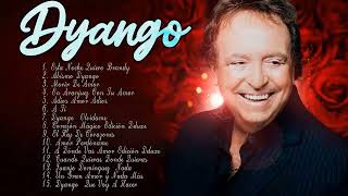 Dyango Mix Exitos Última Colección 2023- Dyango " The Voice Of Love"