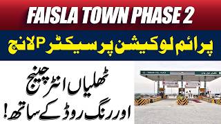 Faisal Town Phaser 2 Sector P Launch , Prime Location Near Ring Road, Payment Plan, Discount Offer