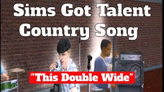 Act 4: Sims Got Talent : Country - This Double Wide - THE SIMS 2