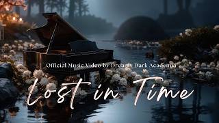 Dreamy Dark Academia - Lost in Time 【Official Music Video】