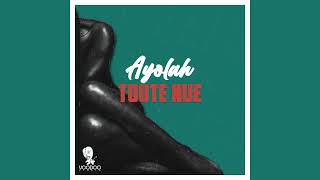 Ayolah - Toute nue