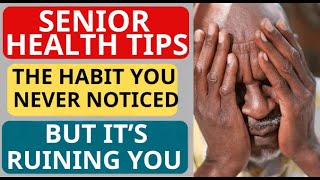 Senior Health Tips: The Silent Habit Harming You After 60