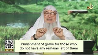 Punishment of Grave for people with no bodies |  Sheikh Assim Al Hakeem