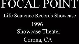 Focal Point live 1996 Life Sentence Records showcase