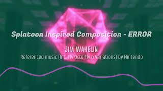 Splatoon Inspired Composition - ERROR