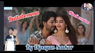 ButtaBomma Hindi new version composed by Dipayan Sarkar| full lyrical video| #AlaVaikunthapurramuloo