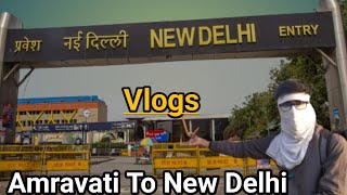 Amaravti To New Delhi | VLOGS | Shubham Patil Vlogs